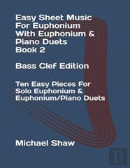 Easy Sheet Music For Euphonium With Euphonium & Piano Duets Book 2 Bass Clef Edition