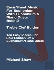 Easy Sheet Music For Euphonium With Euphonium & Piano Duets Book 2 Treble Clef Edition