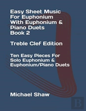 Easy Sheet Music For Euphonium With Euphonium & Piano Duets Book 2 Treble Clef Edition