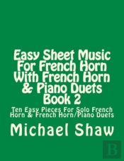 Easy Sheet Music For French Horn With French Horn & Piano Duets Book 2