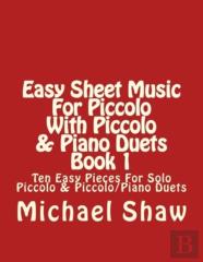 Easy Sheet Music For Piccolo With Piccolo & Piano Duets Book 1