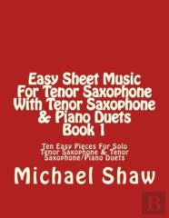 Easy Sheet Music For Tenor Saxophone With Tenor Saxophone & Piano Duets Book 1