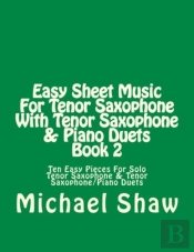 Easy Sheet Music For Tenor Saxophone With Tenor Saxophone & Piano Duets Book 2