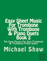 Easy Sheet Music For Trombone With Trombone & Piano Duets Book 2