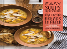 Easy Soups From Scratch With Quick Breads To Match
