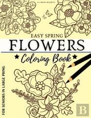 Easy Spring Flowers Coloring Book For Seniors In Large Print