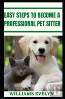 Easy Steps To Become A Professional Pet Sitter