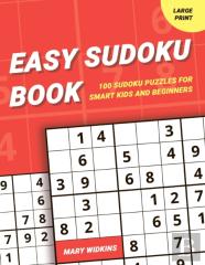 Easy Sudoku Book 100 Sudoku Puzzles For Smart Kids And Beginners