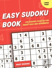 Easy Sudoku Book 100 Sudoku Puzzles For Smart Kids And Beginners