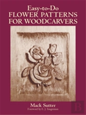 Easy-To-Do Flower Patterns For Woodcarvers