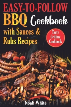 Bertrand.pt - Easy-To-Follow Bbq Cookbook With Sauces And Rubs Recipes