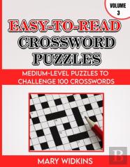 Easy-To-Read Crossword Puzzles Medium-Level Puzzles To Challenge 100 Crosswords