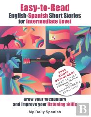Easy-To-Read English-Spanish Short Stories For Intermediate Level