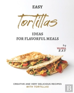 Bertrand.pt - Easy Tortillas Ideas For Flavorful Meals