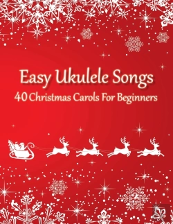 Bertrand.pt - Easy Ukulele Songs - 40 Christmas Carols For Beginners