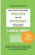 Easy Ways To Be More Private On The Internet (Large Print)