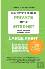 Easy Ways To Be More Private On The Internet (Large Print)