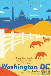 Easy Weekend Getaways From Washington, Dc