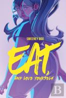 Eat, And Love Yourself