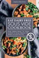 Eat Dairy Free Sous Vide Cookbook