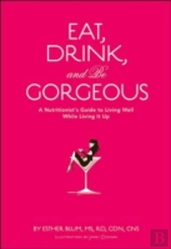 Bertrand.pt - Eat, Drink, And Be Gorgeous