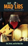 Eat, Drink, And Be Mad Libs