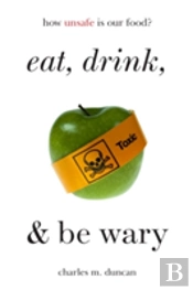 Eat, Drink, And Be Wary