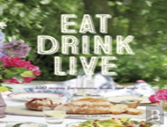 Eat, Drink, Live