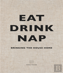Eat, Drink, Nap
