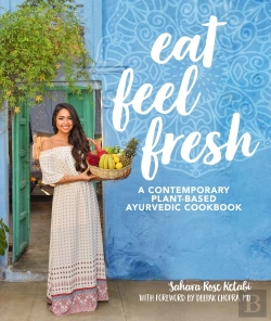 Bertrand.pt - Eat Feel Fresh - A Contemporary, Plant-Based Ayurvedic Cookbook