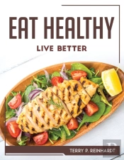 Eat Healthy, Live Better