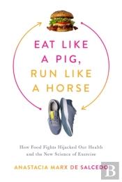 Eat Like A Pig, Run Like A Horse