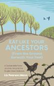 Eat Like Your Ancestors (From The Ground Beneath Your Feet)