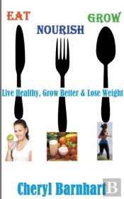 Eat Nourish And Grow - Live Healthy, Grow Better & Lose Weight