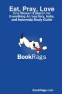 Eat, Pray, Love: One Woman'S Search For Everything Across Italy, India, And Indonesia Study Guide