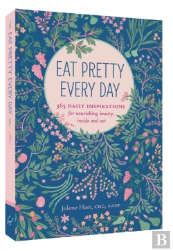 Bertrand.pt - Eat Pretty Everyday: 365 Daily Inspirations For Nourishing Beauty, Inside And Out