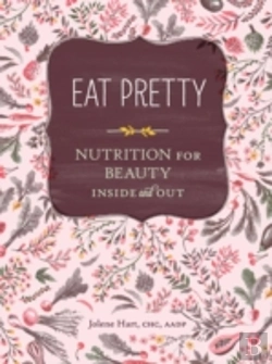 Bertrand.pt - Eat Pretty: Nutrition For Beauty, Inside And Out