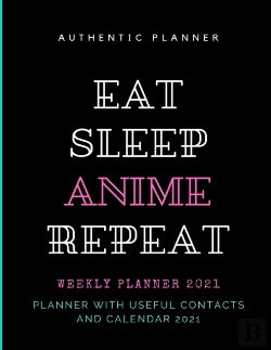 Bertrand.pt - Eat Sleep Anime Repeat Planner 2021