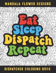 Eat Sleep Dispatch Repeat Dispatcher Coloring Book