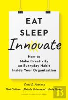 Eat, Sleep, Innovate