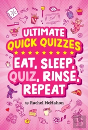 Eat, Sleep, Quiz, Rinse, Repeat