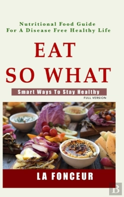 Bertrand.pt - Eat So What! Smart Ways To Stay Healthy (Full Color Print)