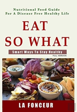 Bertrand.pt - Eat So What! Smart Ways To Stay Healthy (Full Color Print)