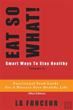 Bertrand.pt - Eat So What! Smart Ways To Stay Healthy Volume 2