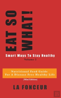 Bertrand.pt - Eat So What! Smart Ways To Stay Healthy Volume 2 (Full Color Print)