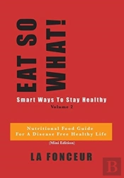 Eat So What! Smart Ways To Stay Healthy Volume 2 (Full Color Print)