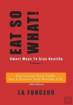 Bertrand.pt - Eat So What! Smart Ways To Stay Healthy Volume 2 (Full Color Print)
