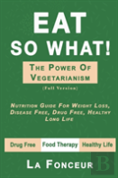Eat So What! The Power Of Vegetarianism (Full Version)