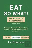 Eat So What! The Power Of Vegetarianism