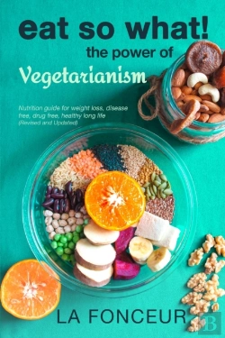 Bertrand.pt - Eat So What! The Power Of Vegetarianism (Revised And Updated)